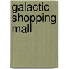 Galactic Shopping Mall by David Orme