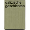 Galizische Geschichten door Leopold Sacher-Masoch