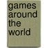 Games Around the World