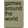Games Around the World door Sarah Levette
