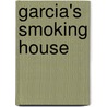 Garcia's Smoking House door Kevin Glancy