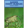 Garden Creepy Crawlies door Michael Chinery