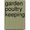 Garden Poultry Keeping by Jan Barnes