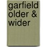 Garfield Older & Wider