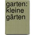 Garten: Kleine Gärten