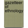 Gazetteer of Ethnology door Akira Matsumura