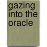 Gazing Into the Oracle door Michael Alder