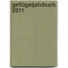 Geflügeljahrbuch 2011 door Klaus Damme