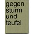 Gegen Sturm und Teufel