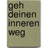Geh deinen inneren Weg