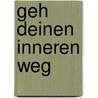 Geh deinen inneren Weg by Pierre Stutz