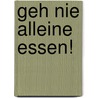 Geh nie alleine essen! door Keith Ferrazzi