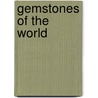 Gemstones Of The World by Walter Schumann