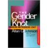 Gender Knot Revised Ed door Allan G. Johnson