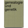 Genealogie und Genetik door Onbekend