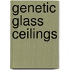 Genetic Glass Ceilings door Jonathan Gressel