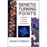 Genetic Turning Points door James C. Peterson