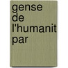 Gense de L'Humanit Par door Louis Jacolliot