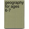 Geography For Ages 6-7 door Judy Richardson