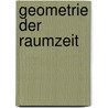 Geometrie der Raumzeit by Rainer Oloff