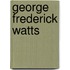 George Frederick Watts