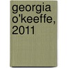 Georgia O'Keeffe, 2011 door Onbekend