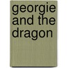 Georgie And The Dragon by Marion Rose