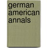German American Annals by Deutscher Pionier-Verein