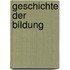 Geschichte Der Bildung