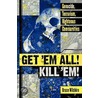 Get 'Em All! Kill 'Em! door Bruce Wilshire