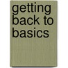 Getting Back To Basics door Karen L. Howard