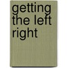 Getting The Left Right door Thomas A. Spragens Jr