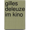 Gilles Deleuze im Kino by Mirjam Schaub