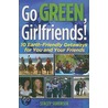 Go Green, Girlfriends! by Stacey Sorensen