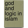 God And Logic In Islam door John Walbridge