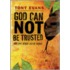 God Can Not Be Trusted