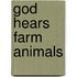 God Hears Farm Animals