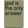 God Is the Only Answer door Latonya McGee