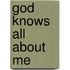 God Knows All about Me