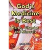 God's Medicine Is Best door Linda Wise