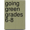 Going Green Grades 6-8 door Tracie Heskett