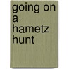 Going On A Hametz Hunt by Jacqueline Jules