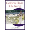 Golden Elixir Chi Kung door Mantak Chia