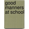 Good Manners at School door Katie Marsico