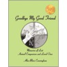 Goodbye My Good Friend by Unknown