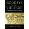 Goodbye to the Vikings by Richard Hodges