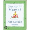 Gott liebt dich, Mama! by Max Luccado