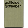 Gottleiden, Gottlieben by Alois Maria Haas