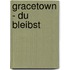 Gracetown - Du bleibst