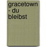 Gracetown - Du bleibst door Matthias Clausen